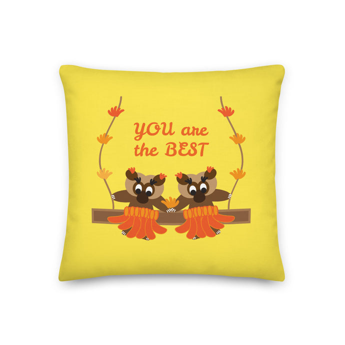 Premium MONKEY Pillow YOU ARE THE BEST 18x18